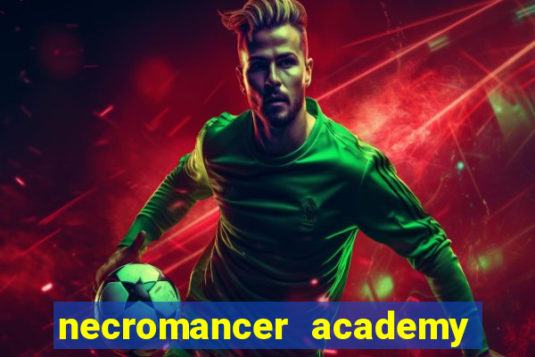 necromancer academy and the genius summoner 50